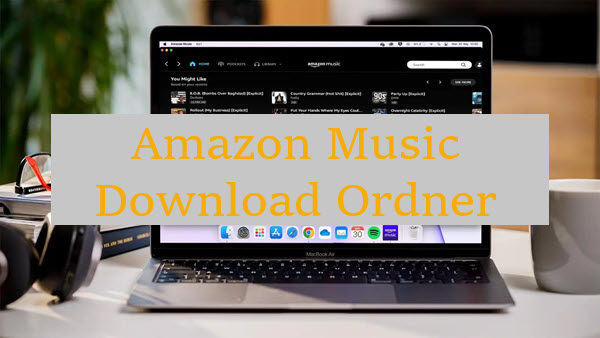 Amazon Music Download Ordner