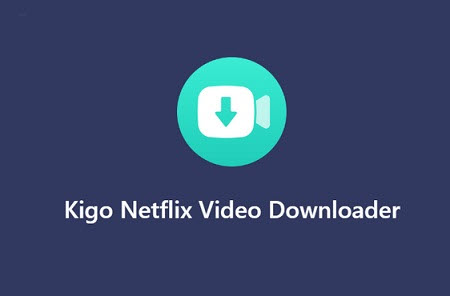 Kigo Netflix Video Downloader