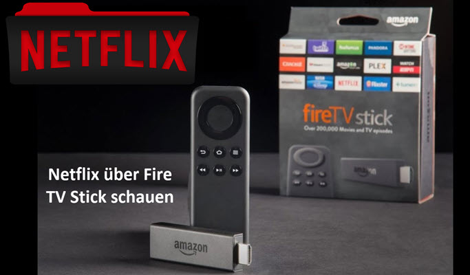 Netflix über Amazon Fire TV Stick